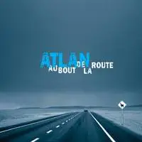 Atlan : Au bout de la route
